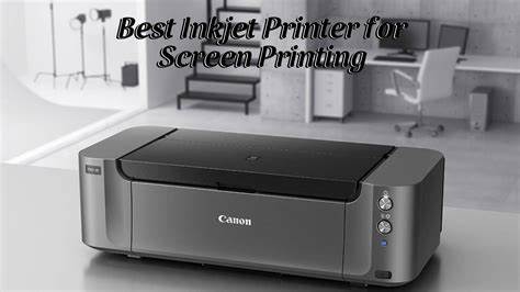 Best Printer For Screen Printing