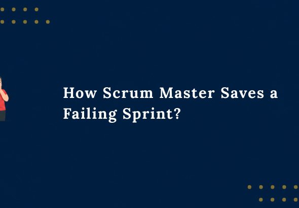 How Scrum Master Saves a Failing Sprint_11zon